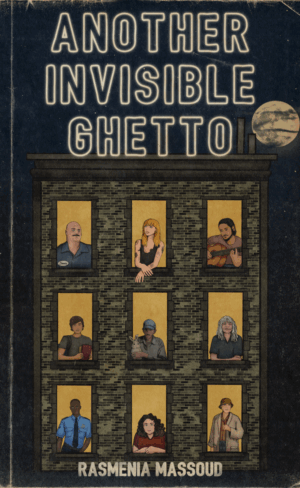 Book Cover for "Another Invisible Ghetto" by Rasmenia Massoud