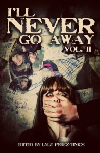 never go away vol II